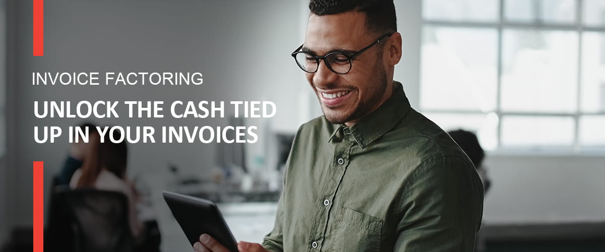 Unlock the cash tied up in your invoices